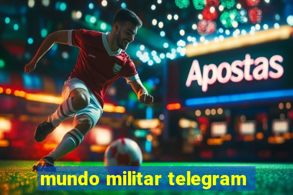 mundo militar telegram